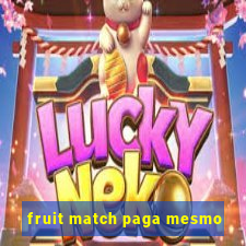 fruit match paga mesmo